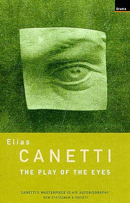 Play of the Eyes - Canetti, Elias