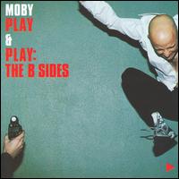 Play/Play: The B Sides - Moby