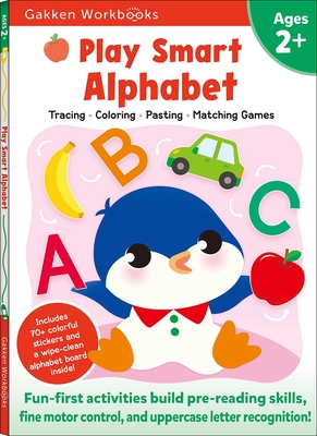 Play Smart Alphabet Age 2+: Preschool Activity Workbook with Stickers for Toddlers Ages 2, 3, 4: Learn Letter Recognition: Alphabet, Letters, Tracing, Coloring, and More (Full Color Pages) - Gakken Early Childhood Experts
