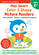 Play Smart Color & Shape Picture Puzzlers Age 2+: Preschool Activity Workbook with Stickers for Toddlers Ages 2, 3, 4: Learn Using Favorite Themes: Coloring, Shapes, Drawing (Full Color Pages)