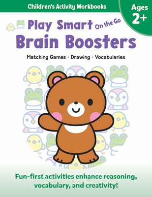 Play Smart on the Go Brain Boosters Ages 2+: Matching Games, Drawing, Vocabularies - Smunket, Isadora