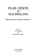 Play-texts in old spelling : papers from the Glendon conference