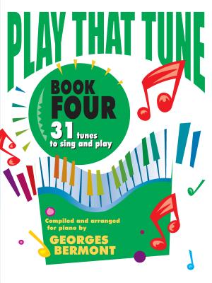 Play That Tune, Bk 4: 31 Tunes to Sing and Play - Bermont, Georges (Composer)