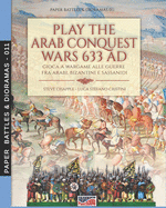 Play the Arab conquest wars 633 AD - Gioca a Wargame alle guerre fra arabi, bizantini e sassanidi