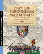 Play the Burgundian Wars 1474-1477: Gioca a wargame alle guerre borgognone