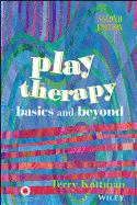 Play Therapy: Basics and Beyond - Kottman, Terry, PhD, Ncc