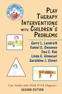 Play Therapy Interventions with Children's Problems: Case Studies with DSM-IV-TR Diagnoses