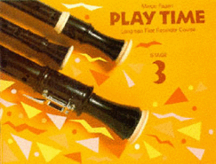 Play Time Recorder Course Stage 3: An Introduction to the Descant Recorder