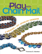 Play with Chain Mail: 4 Weaves = 20+ Jewelry Designs