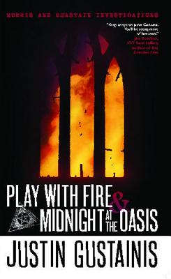 Play with Fire & Midnight at the Oasis - Gustainis, Justin