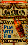 Play with Fire - Stabenow, Dana