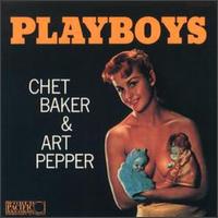 Playboys - Chet Baker/Art Pepper