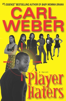 Player Haters - Weber, Carl, Mr.