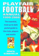 Playfair Football Annual 1999-2000: The Essential, Most Up-To-Date Pocket Guide to the Clubs, Players and Results