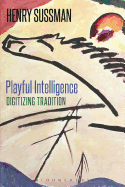 Playful Intelligence: Digitizing Tradition