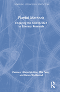 Playful Methods: Engaging the Unexpected in Literacy Research