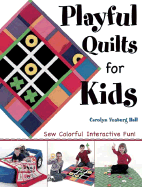 Playful Quilts for Kids: Sew Colorful Interactive Fun!