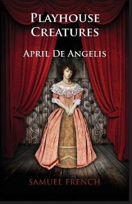 Playhouse Creatures - De Angelis, April