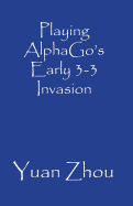 Playing Alphago's Early 3-3 Point Invasion