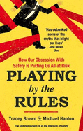 Playing by the Rules: How Our Obsession with Safety is Putting Us All at Risk