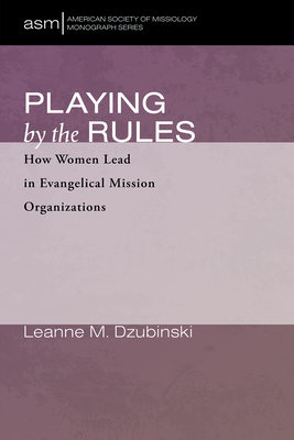 Playing by the Rules - Dzubinski, Leanne M