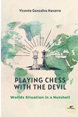 PLAYING CHESS WITH THE DEVIL - Gonzalvo Navarro, Vicente, and Europe Books (Editor)