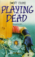 Playing Dead - Bennett, Jill