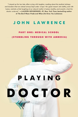 Playing Doctor; Part One: Stumbling Through With Amnesia - Lawrence, John, and Norman, Anne C (Editor), and Johnson, Caroline (Cover design by)