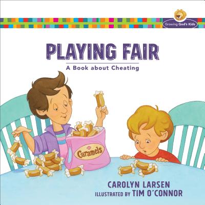 Playing Fair: A Book about Cheating - Larsen, Carolyn