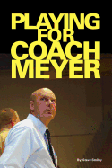 Playing for Coach Meyer