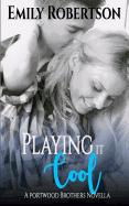 Playing It Cool: A Portwood Brothers Novella