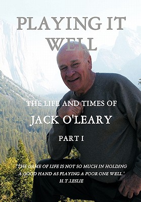 Playing It Well: The Life and Times of Jack O'Leary Part I - O'Leary, John J