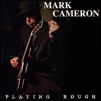 Playing Rough - Mark Cameron