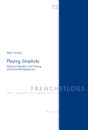 Playing Simplicity: Polemical Stupidity in the Writing of the French Enlightenment