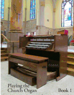 Playing the Church Organ - Book 1
