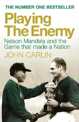 Playing the Enemy: Nelson Mandela and the Game That Made a Nation - Carlin, John