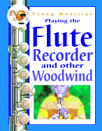 Playing the Flute, Recorder, and Other Woodwind