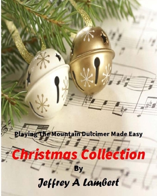 Playing the Mountain Dulcimer Made Easy Christmas Collection - Lambert, Jeffrey a