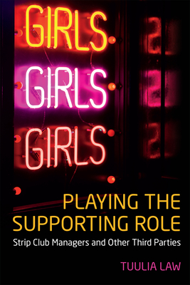 Playing the Supporting Role: Strip Club Managers and Other Third Parties - Law, Tuulia