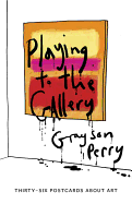 Playing to the Gallery Postcards: Thirty-six Postcards About Art