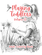Playing Toddlers Adult Coloring Book Grayscale Images By TaylorStonelyArt: Volume I