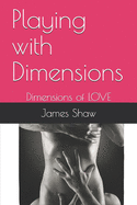 Playing with Dimensions: Dimensions of LOVE