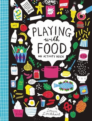 Playing with Food: An Activity Book - Lockhart, Louise
