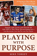 Playing with Purpose: Inside the Lives and Faith of the NFL's Top New Quarterbacks