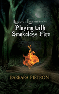 Playing with Smokeless Fire: Volume 4