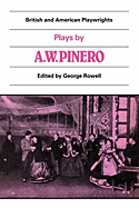 Plays by A. W. Pinero: The Schoolmistress, The Second Mrs Tanqueray, Trelawny of the 'Wells', The Thunderbolt