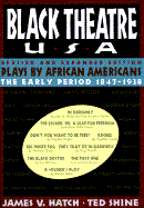 Plays by African Americans: The Early Period 1847-1938