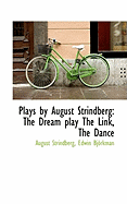 Plays by August Strindberg: The Dream Play the Link, the Dance