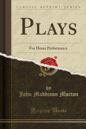 Plays: For Home Performance (Classic Reprint)