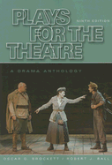 Plays for the Theatre: A Drama Anthology - Brockett, Oscar G, and Ball, Robert J, Professor